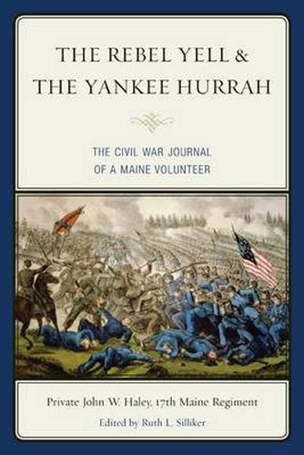 Cover image for The Rebel Yell & the Yankee Hurrah: The Civil War Journal of a Maine Volunteer