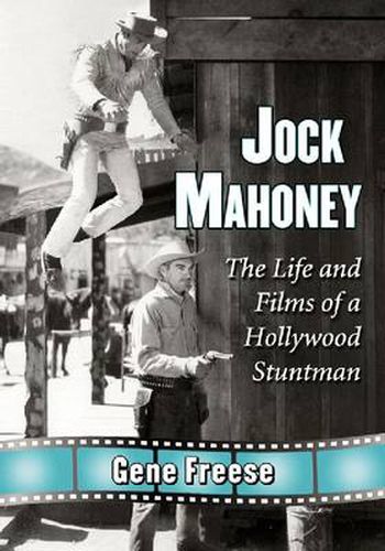 Cover image for Jock Mahoney: The Life and Films of a Hollywood Stuntman