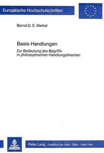 Cover image for Basis-Handlungen: Zur Bedeutung Des Begriffs in Philosophischen Handlungstheorien