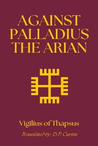 Cover image for Against Palladius the Arian