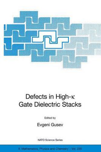 Cover image for Defects in HIgh-k Gate Dielectric Stacks: Nano-Electronic Semiconductor Devices