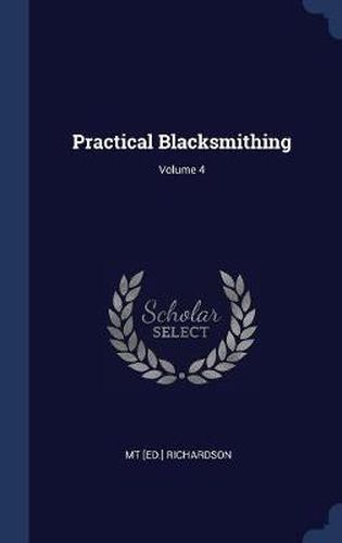 Cover image for Practical Blacksmithing; Volume 4