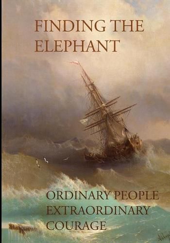 Cover image for Finding The Elephant: The true story of the brave men and women who risked everything to find their dream