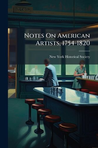 Cover image for Notes On American Artists, 1754-1820