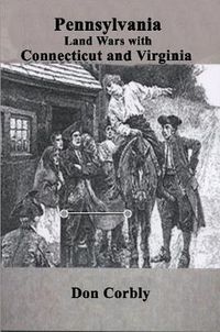 Cover image for Pennsylvania Land Wars with Connecticut and Virginia