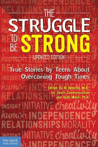 Cover image for The Struggle to be Strong: True Stories by Teens About Overcoming Tough Times Updated Edition