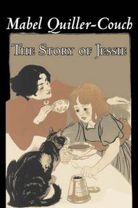 Cover image for The Story of Jessie by Mabel Quiller-Couch, Fiction, Romance, Historical