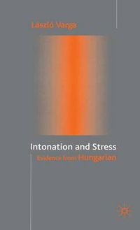 Cover image for Intonation and Stress: Evidence from Hungarian