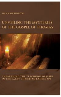 Cover image for Unveiling the Mysteries of the Gospel of Thomas