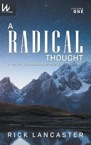 Cover image for A Radical Thought - Volume One, Hard Cover Edition: A Daily Through-The-Bible Devotional