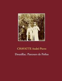 Cover image for Douzillac. Parcours de Poilus