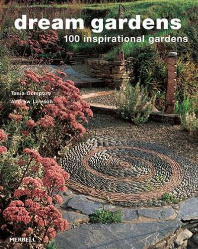 Cover image for Dream Gardens: 100 Inspirational Gardens