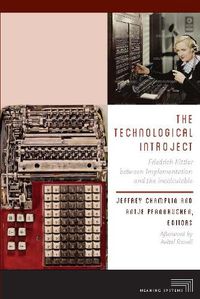 Cover image for The Technological Introject: Friedrich Kittler between Implementation and the Incalculable