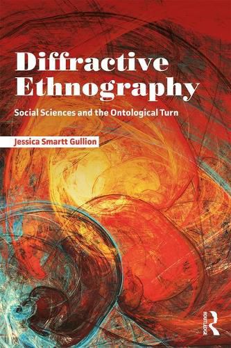 Cover image for Diffractive Ethnography: Social Sciences and the Ontological Turn