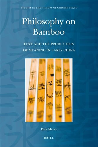 Cover image for Philosophy on Bamboo: Text and the Production of Meaning in Early China