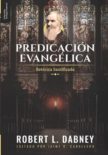 Cover image for Predicacion Evangelica: Retorica Santificada
