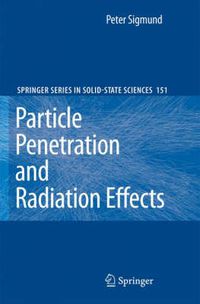 Cover image for Particle Penetration and Radiation Effects: General Aspects and Stopping of Swift Point Charges