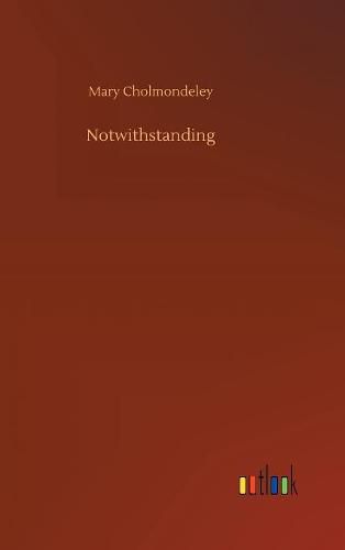 Notwithstanding