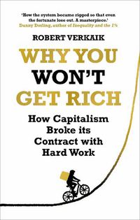 Cover image for Why You Won't Get Rich: And Why You Deserve Better Than This