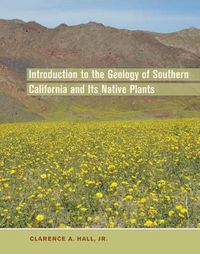 Cover image for Introduction to the Geology of Southern California and Its Native Plants