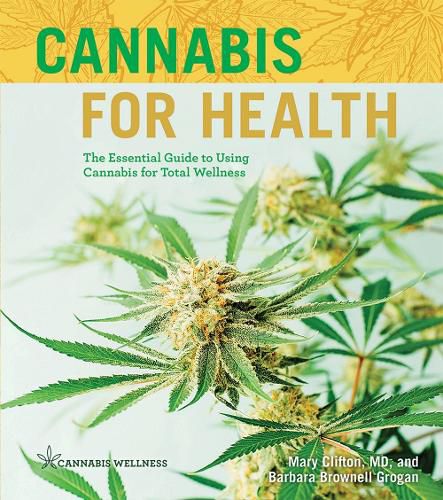 Cover image for Cannabis for Health: The Essential Guide to Using Cannabis for Total Wellness