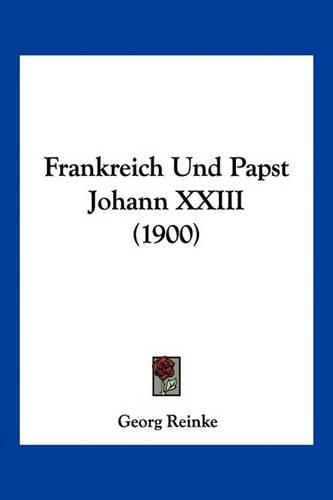 Cover image for Frankreich Und Papst Johann XXIII (1900)