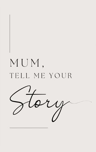 Cover image for Mum, tell me your story