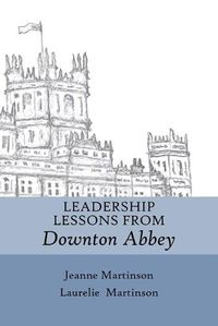 Cover image for Leadership Lessons From Downton Abbey
