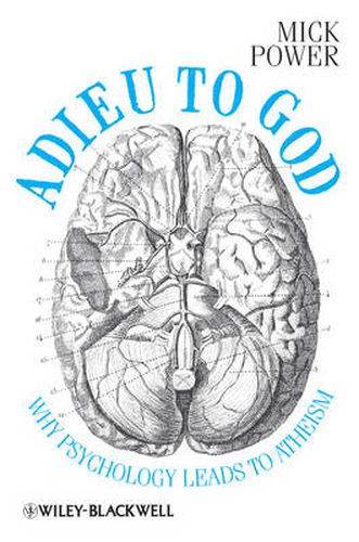 Cover image for Adieu to God: Why Psychology Leads to Atheism