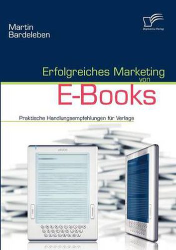 Cover image for Erfolgreiches Marketing von E-Books: Praktische Handlungsempfehlungen fur Verlage