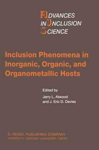 Cover image for Inclusion Phenomena in Inorganic, Organic, and Organometallic Hosts: Proceedings of the Fourth International Symposium on Inclusion Phenomena and the Third International Symposium on Cyclodextrins Lancaster, U.K., 20-25 July 1986