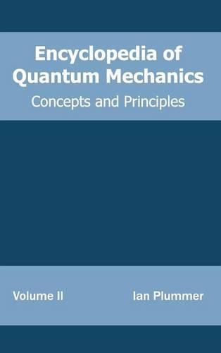 Cover image for Encyclopedia of Quantum Mechanics: Volume 2 (Concepts and Principles)