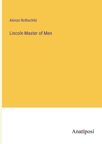 Cover image for Lincoln Master of Men