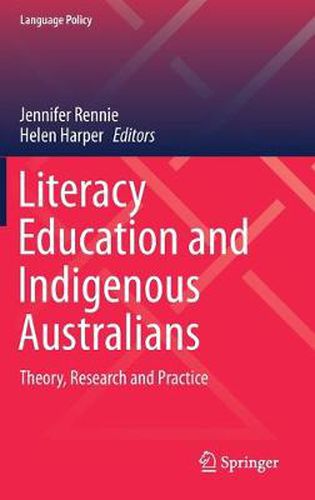 Cover image for Literacy Education and Indigenous Australians: Theory, Research and Practice