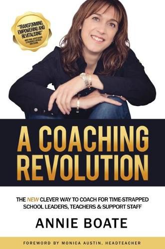 Cover image for A Coaching Revolution: The NEW Clever Way to Coach for Time-Strapped School Leaders, Teachers & Support Staff