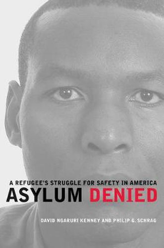 Cover image for Asylum Denied: A Refugee's Struggle for Safety in America