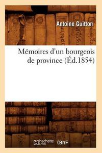 Cover image for Memoires d'Un Bourgeois de Province (Ed.1854)