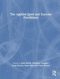 Cover image for The Applied Sport and Exercise Practitioner