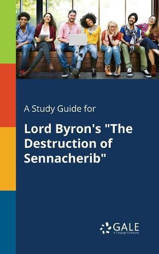 Cover image for A Study Guide for Lord Byron's The Destruction of Sennacherib