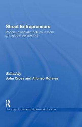 Cover image for Street Entrepreneurs: People, Place, & Politics in Local and Global Perspective