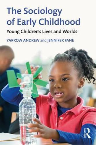 Cover image for The Sociology of Early Childhood: Young Children's Lives and Worlds