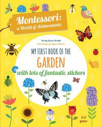 Cover image for My First Book of the Garden: Montessori a World of Achievements