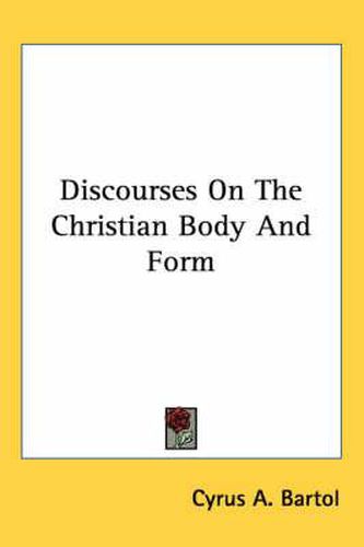 Cover image for Discourses on the Christian Body and Form