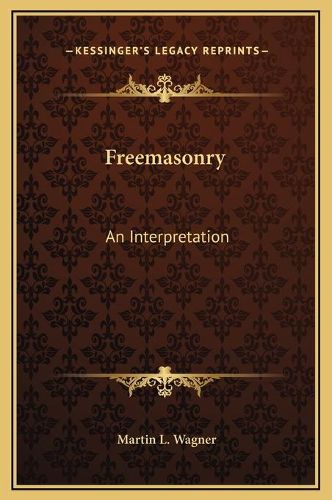 Freemasonry: An Interpretation