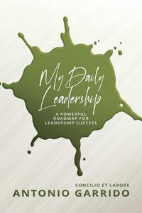 Cover image for My Daily Leadership: A Powerful Roadmap for Leadership Success