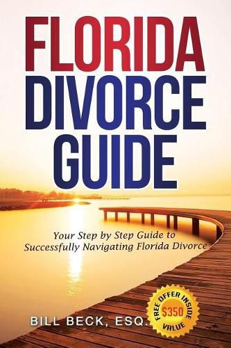 Cover image for Florida Divorce Guide: Your Guide to Successfully Navigating Florida Divorce