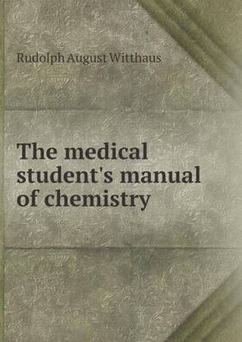 Cover image for The medical student's manual of chemistry