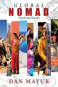 Cover image for Global Nomad: Travels and Travails