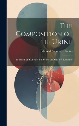 Cover image for The Composition of the Urine