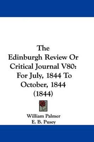 Cover image for The Edinburgh Review or Critical Journal V80: For July, 1844 to October, 1844 (1844)